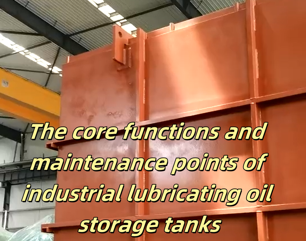 Functions and maintenance points of lubricating oil storage tank